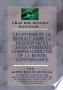 Le civisme et la morale dans la gestion de la chose publique comme garantie de la bonne gouvernance