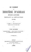 Le clergé du diocèse d'Arras, Boulogne et Saint-Omer pendant la Révolution (1789-1802): Le schisme, les deux clergés, la première persécution