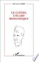 Le Clézio, l'écart romanesque
