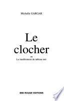 Le clocher, ou, Le tranfèrement [sic] du tableau noir