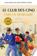 Le Club des 5 part en séminaire