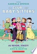 Le Club Des Baby-Sitters 11: Au Revoir, Stacey!