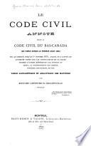 Le Code civil, annoté, étant le Code civil Bas-Canada (en force depuis le premier aout 1866)