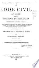Le code civil annoté, étant le code civil du Bas-Canada