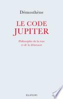 Le code Jupiter. Philosophie de la ruse et de la démesure