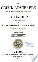 Le coeur admirable de la très sacrée mère de Dieu ou La dévotion au très saint coeur de la bienheureuse vierge Marie