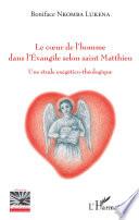 Le coeur de l'homme dans l'Evangile selon saint Matthieu
