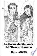 Le Coeur de Manarès, 1. L'oracle disparu