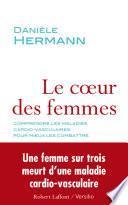Le coeur des femmes : comprendre les maladies cardio-vasculaires pour mieux les combattre