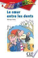 Le coeur entre les dents - Niveau A2 - Lecture Découverte – Ebook