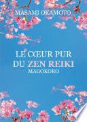 Le coeur pur du zen reiki - Magokoro