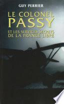 Le colonel Passy et les services secrets de la France Libre