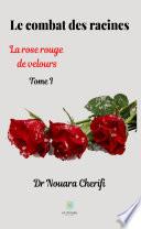 Le combat des racines - Tome I