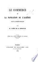 Le Commerce et la navigation de l'Algérie avant la conquête française ... Extrait de la Revue algérienne et coloniale, etc. [With a map.]