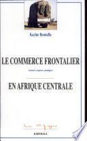 Le commerce frontalier en Afrique centrale