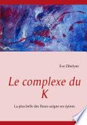 Le Complexe Du K