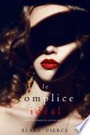 Le Complice Idéal (Un thriller psychologique avec Jessie Hunt, tome 32)