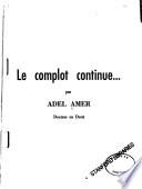 Le complot continue ...