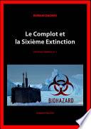 Le Complot et la 6ème Extinction