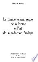 Le comportement sexuel de la femme et l'art de la séduction érotique