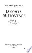 Le comte de Provence, frère du roi, régent de France, roi des émigrés