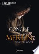 Le Concile de Merlin - Tome 1 : Le secret