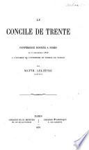 Le Concile de Trente. Conférence donnée à Nîmes le 6 Décembre 1869, etc