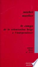 Le Congo, de la colonisation belge à l'indépendance