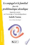 Le conjugal et le familial face à la problématique alcoolique