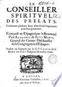 Le conseiller spirituel des prélats, contenant plusieurs bons advis & très-importants pour bien gouverner...
