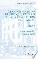 Le Conservatoire de musique de Paris sous la Révolution et l'Empire