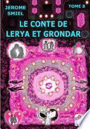 Le Conte de Lerya et Grondar