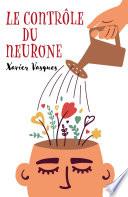 Le Contrôle du neurone