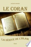 Le Coran , la dérive de l'Islam