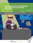 Le coronavirus et ces microbes qu’il nous faut combattre, première édition