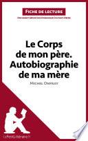 Le Corps de mon père. Autobiographie de ma mère de Michel Onfray (Fiche de lecture)