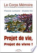Le Corps Mémoire - Tome I : Projet de vie