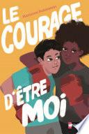 Le courage d'être moi - Dès 11 ans