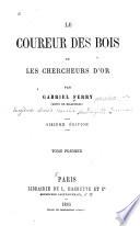 Le coureur des bois, ou, Les chercheurs d'or