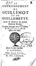Le couronnement de Guillemot et de Guillemette auec le sermon du grand docteur Burnet. Troisieme dialogue, entre Pasquin & Marforio, sur les affaires du temps