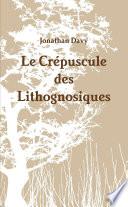 Le Crepuscule Des Lithognosiques