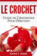 Le crochet: Guide de crochetage pour débutant