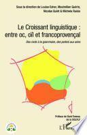 Le Croissant linguistique : entre oc, oil et francoprovençal