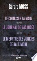 Le cœur sur la main suivi de Le journal de vacances et Le meurtre des junkies de Baltimore