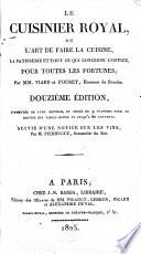Le cuisinier royal, ou: L'art de faire la cuisine, la patisserie et tout ce qui concerne l'office, pour toutes les fortunes