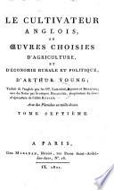Le cultivateur anglois, ou oeuvres choisies d'agri culture et d'economie rurale et politique d'Arthur Young