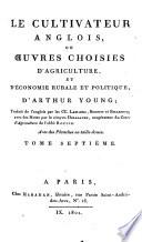 Le Cultivateur anglois, ou Oeuvres choisies d'agriculture et d'économie rurale et politique