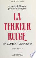 Le curé d'Aleyrac, prieur et brigand (1) : La terreur rouge en Comtat Venaissin