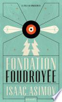 Le cycle de Fondation (Tome 4) - Fondation foudroyée