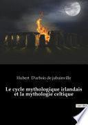 Le cycle mythologique irlandais et la mythologie celtique